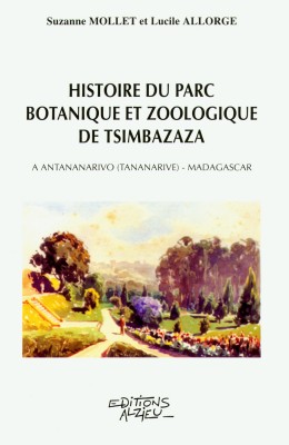 Histoire du Parc Botanique et Zoologique de Tsimbazaza